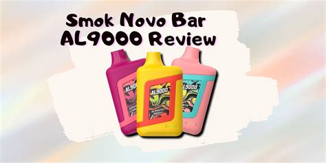 SMOK Novo Bar AL9000 Review: New Top。